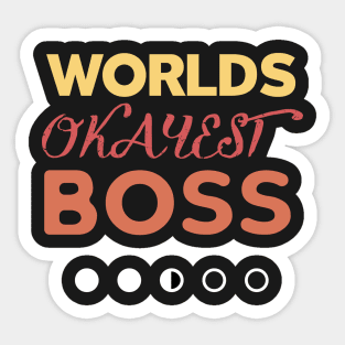 World's Okayest Boss Funny Sarcastic Sticker